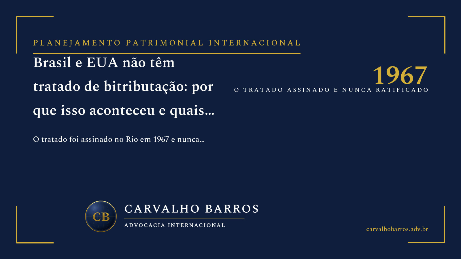 Brasil e EUA sem tratado de bitributação — o tratado de 1967 nunca ratificado e os fallbacks legais: reciprocidade do AD SRF 28/2000, foreign tax credit e TIEA