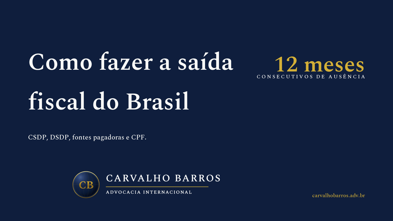 Capa do artigo, em cartão tipográfico: o título “Como fazer a saída fiscal do Brasil”, o subtítulo “CSDP, DSDP, fontes pagadoras e CPF.” e o destaque “12 meses — consecutivos de ausência”.