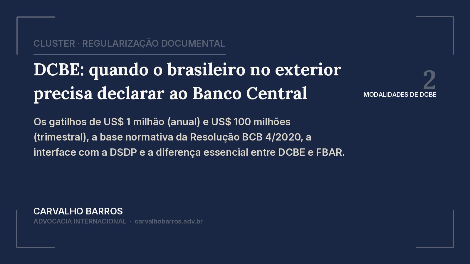 DCBE — Declaracao de Capitais Brasileiros no Exterior, gatilhos US$ 1 milhao anual e US$ 100 milhoes trimestral