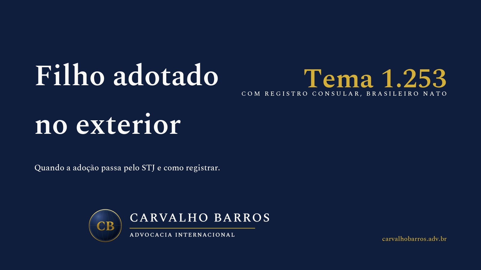 Capa do artigo, em cartão tipográfico: o título “Filho adotado no exterior”, o subtítulo “Quando a adoção passa pelo STJ e como registrar.” e o destaque “Tema 1.253 — com registro consular, brasileiro nato”.
