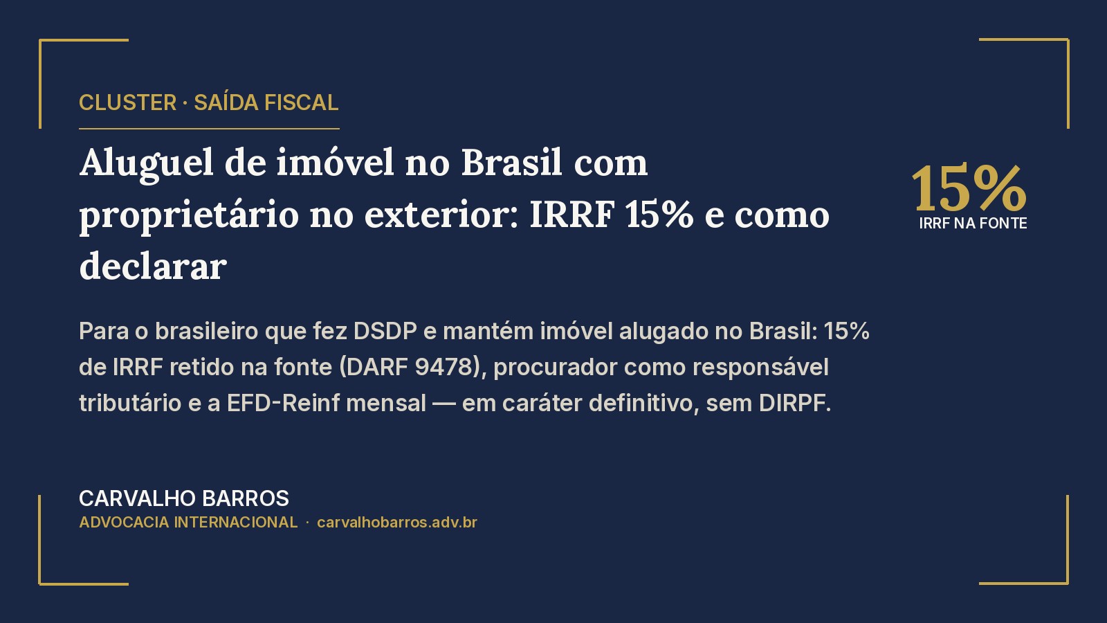 Aluguel de imóvel no Brasil com proprietário no exterior — IRRF 15% retido pelo procurador, DARF 9478 e EFD-Reinf