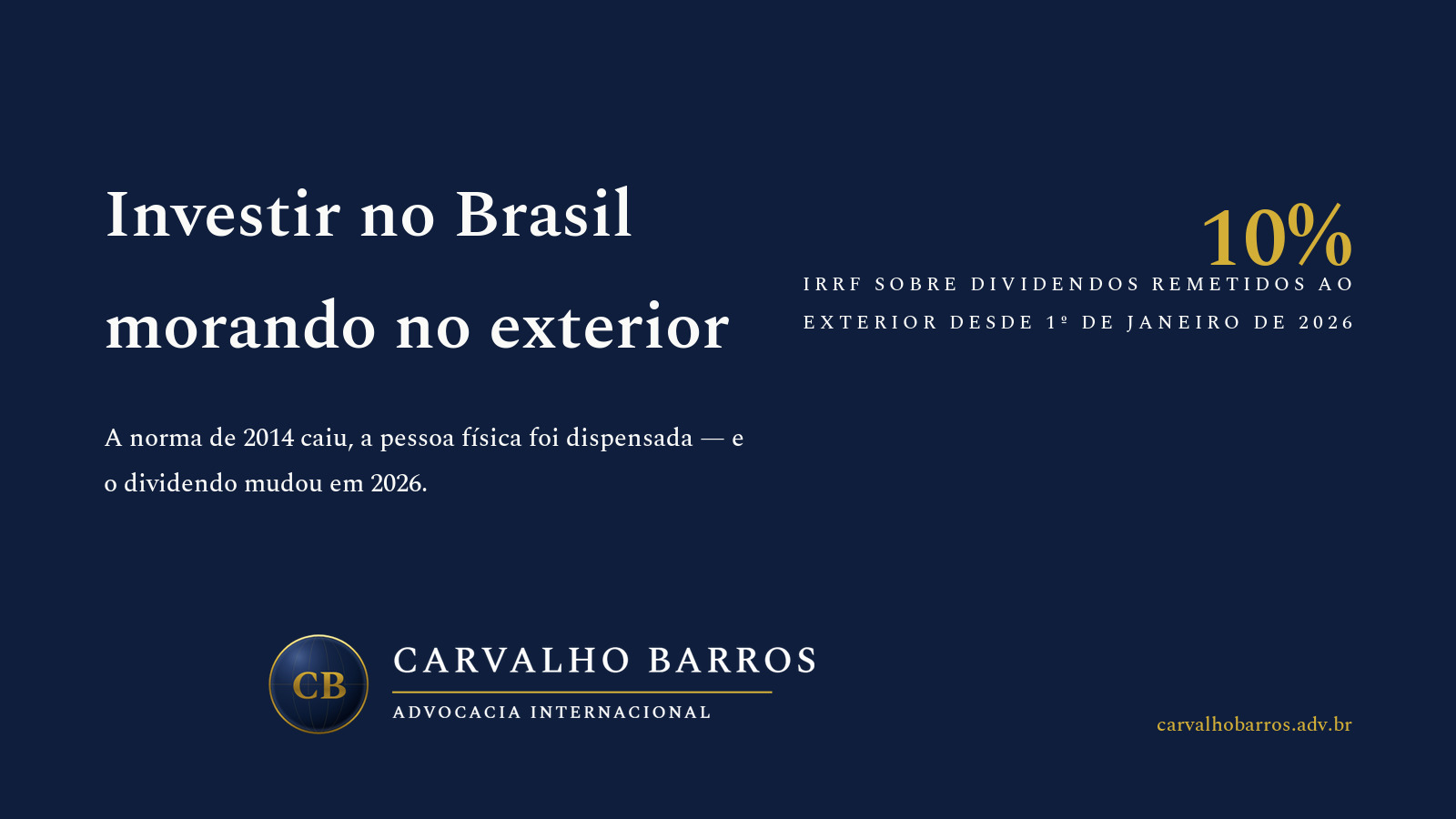O regime de investimento do brasileiro não residente no Brasil em 2026: a Resolução CMN 4.373/2014 foi revogada pelo art. 27, III, da Resolução Conjunta BCB/CVM nº 13, de 3 de dezembro de 2024, em vigor desde 1º de janeiro de 2025, cujo art. 5º manda que o não residente invista nos mesmos instrumentos financeiros disponíveis ao investidor residente; o art. 16 dispensa a pessoa natural de constituir representante e de se registrar na CVM, e o limite de R$ 2.000.000,00 de aportes mensais por intermediário é teto de dispensa apenas da alínea c, não piso de acesso; a Resolução CVM 30/2021, art. 11, VIII, já considera o investidor não residente investidor profissional por definição, sem piso patrimonial; a tributação está no Capítulo III da IN RFB 1.585/2015, cujo art. 85 fixa a regra geral e cujos arts. 88 a 91 trazem o regime especial, com a ressalva de que a remissão às normas do CMN não foi atualizada para a Resolução Conjunta; e o art. 3º da Lei 15.270/2025 passou a sujeitar a 10% na fonte os lucros e dividendos remetidos ao exterior, com efeitos desde 1º de janeiro de 2026