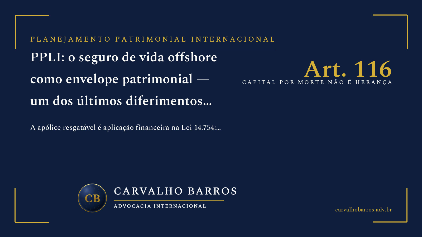 PPLI — private placement life insurance: o seguro de vida offshore como envelope patrimonial e sucessório do brasileiro, com o diferimento da Lei 14.754 e a blindagem sucessória da Lei 15.040