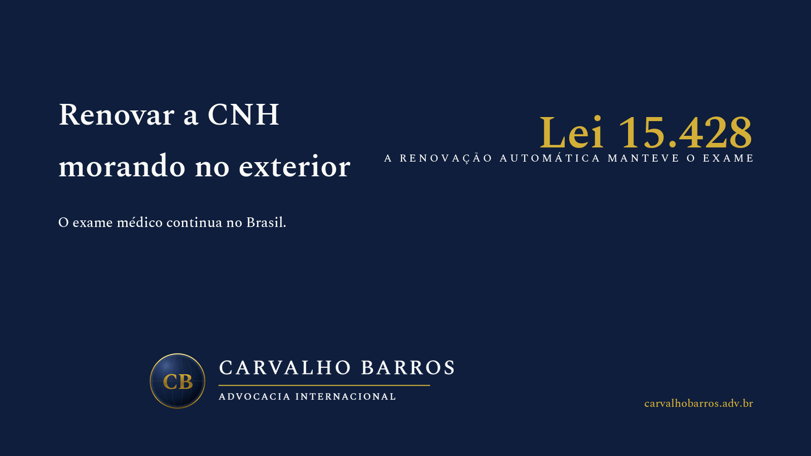 Capa do artigo, em cartão tipográfico: o título “Renovar a CNH morando no exterior”, o subtítulo “O exame médico continua no Brasil.” e o destaque “Lei 15.428 — a renovação automática manteve o exame”.