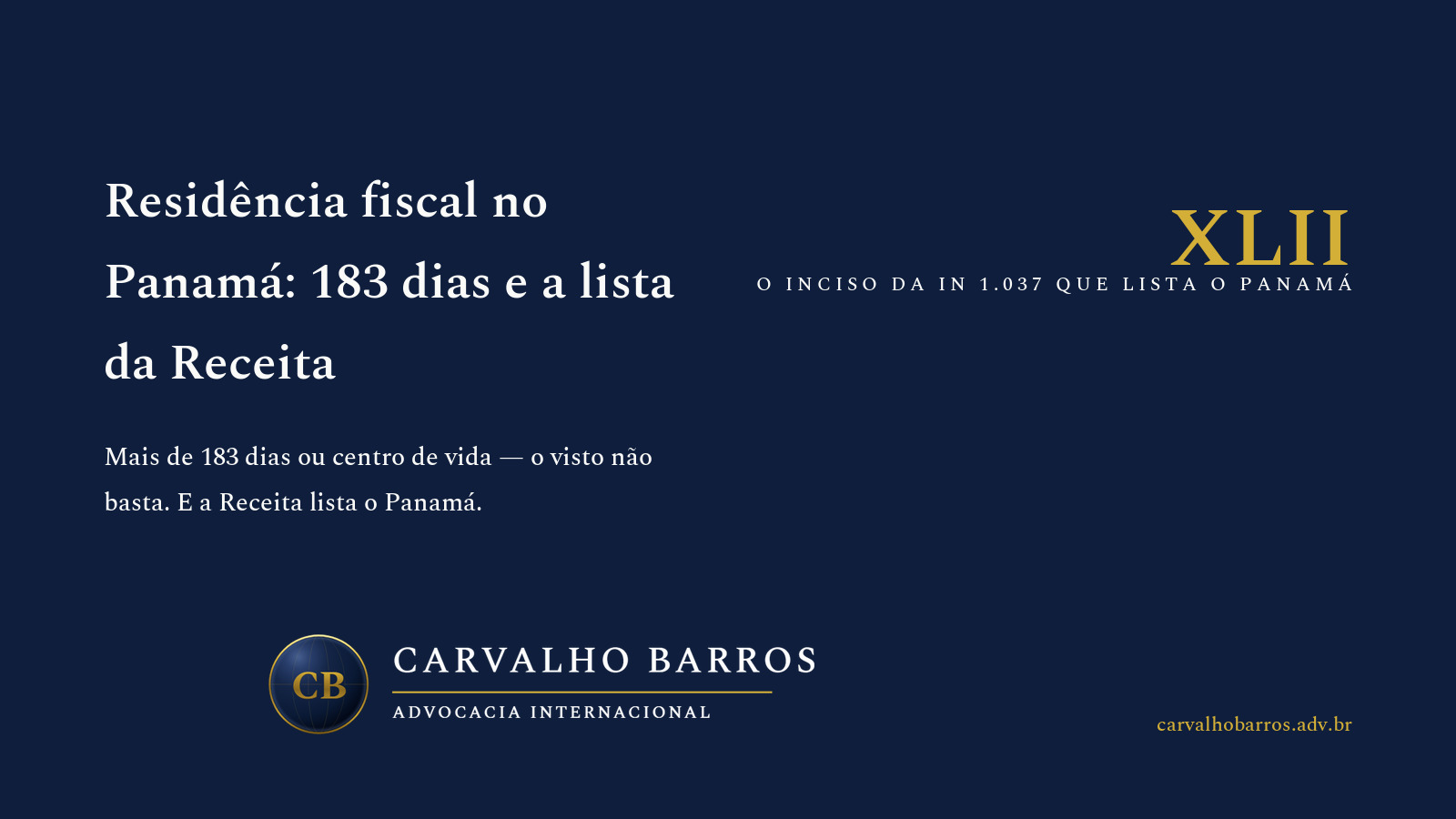 Capa do artigo, em cartão tipográfico: o título “Residência fiscal no Panamá: 183 dias e a lista da Receita”, o subtítulo “Mais de 183 dias ou centro de vida — o visto não basta. E a Receita lista o Panamá.” e o destaque “XLII — o inciso da IN 1.037 que lista o Panamá”.