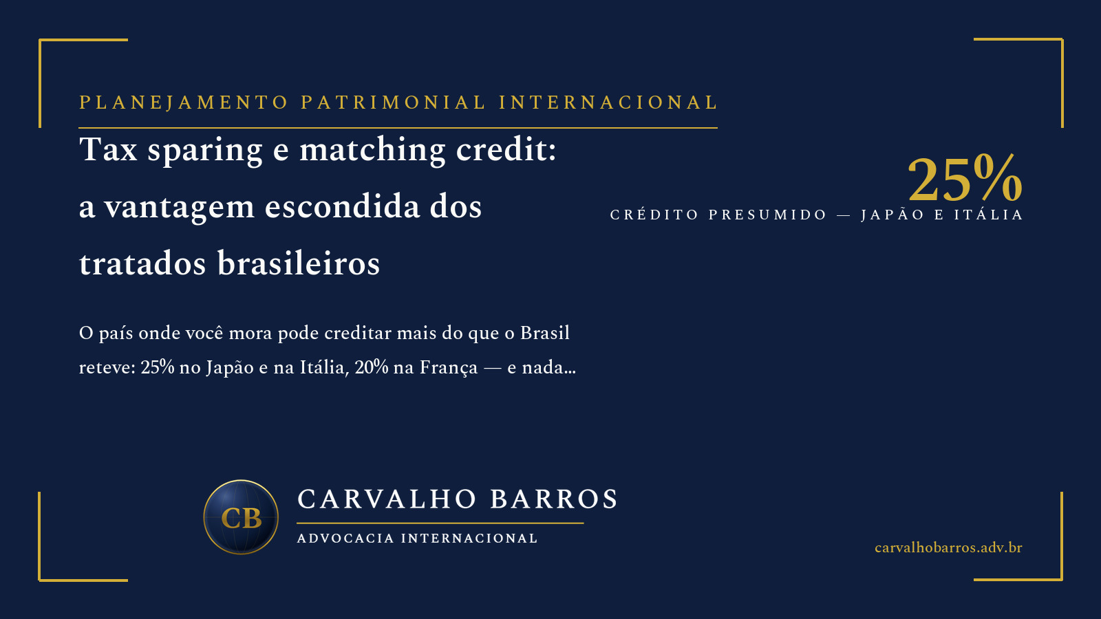 Tax sparing e matching credit nos tratados brasileiros: crédito fictício do imposto dispensado e crédito presumido de 20% a 25% nos tratados com Japão, Espanha, Itália, França e Índia; tratados modernos sem a cláusula (Portugal 2000, Suíça, Singapura); e a virada de 2026 com o IRRF de 10% sobre dividendos da Lei 15.270/2025