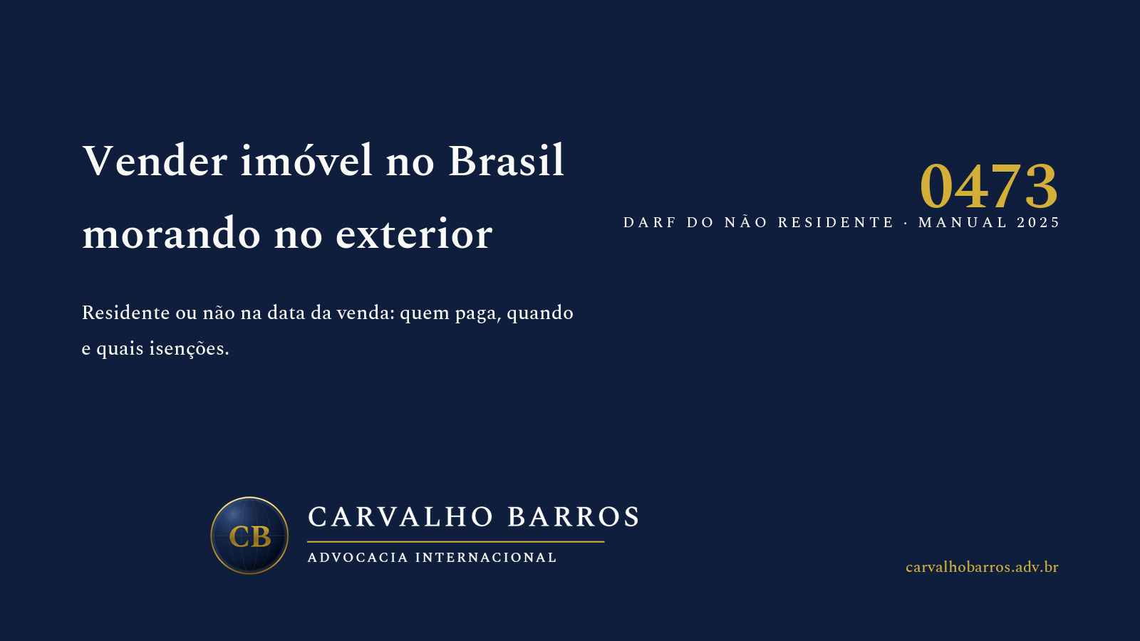 Capa do artigo, em cartão tipográfico: o título “Vender imóvel no Brasil morando no exterior”, o subtítulo “Residente ou não na data da venda: quem paga, quando e quais isenções.” e o destaque “0473 — DARF do não residente · manual 2025”.